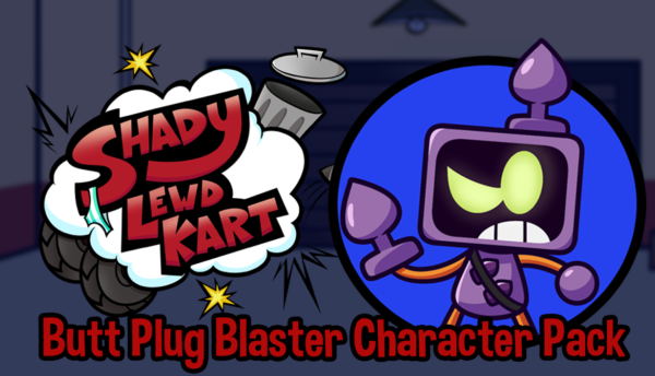 Shady Lewd Kart: Butt Plug Blaster Character Pack